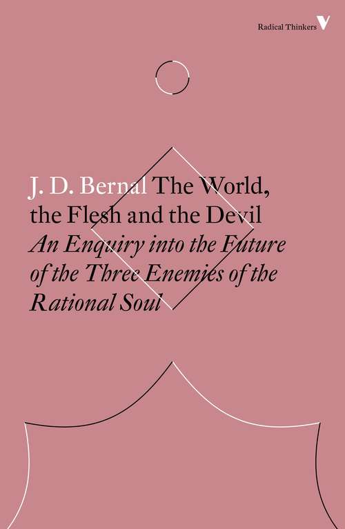 Book cover of The World, the Flesh and the Devil: An Enquiry into the Future of the Three Enemies of the Rational Soul