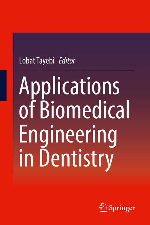 Book cover of Applications of Biomedical Engineering in Dentistry (1st ed. 2020)