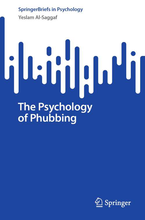 Book cover of The Psychology of Phubbing (1st ed. 2022) (SpringerBriefs in Psychology)