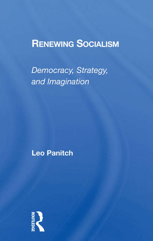 Renewing Socialism: Democracy, Strategy, And Imagination