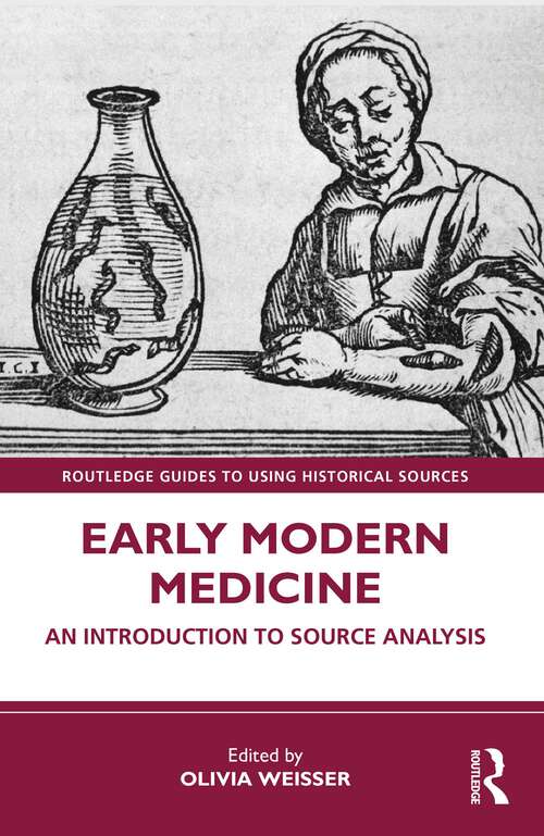 Book cover of Early Modern Medicine: An Introduction to Source Analysis (Routledge Guides to Using Historical Sources)