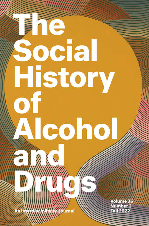 Book cover of The Social History of Alcohol and Drugs, volume 36 number 2 (Fall 2022)