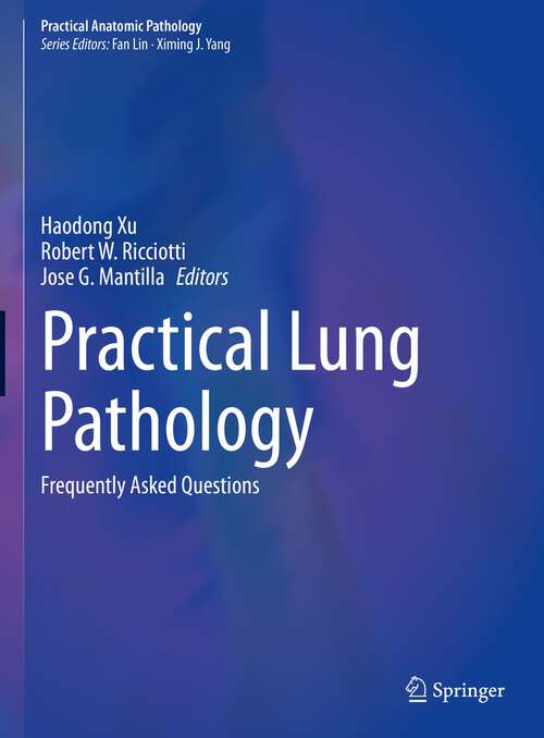 Book cover of Practical Lung Pathology: Frequently Asked Questions (1st ed. 2022) (Practical Anatomic Pathology)