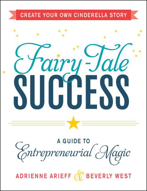 Book cover of Fairy-Tale Success: A Guide to Entrepreneurial Magic