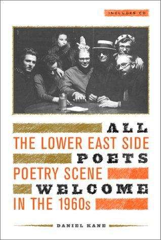 All Poets Welcome: The Lower East Side Poetry Scene in the 1960s