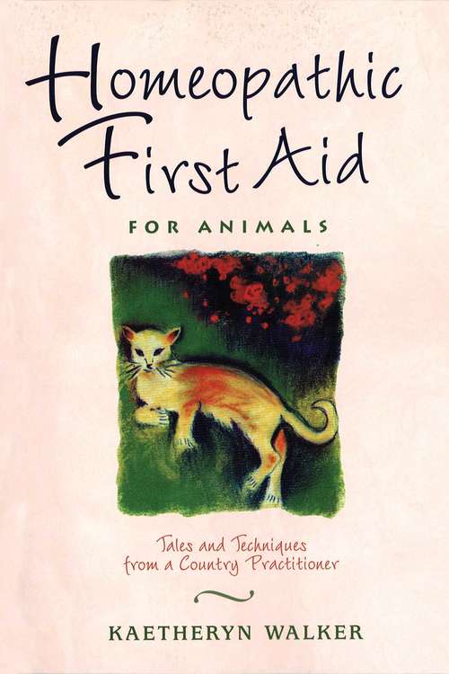 Book cover of Homeopathic First Aid for Animals: Tales and Techniques from a Country Practitioner