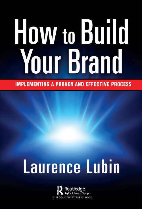 Book cover of How to Build Your Brand: Implementing a Proven and Effective Process