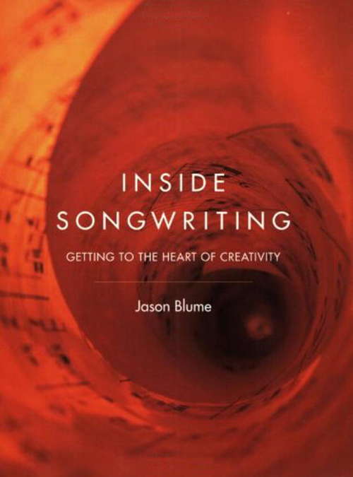 Book cover of Inside Songwriting: Getting To The Heart Of Creativity