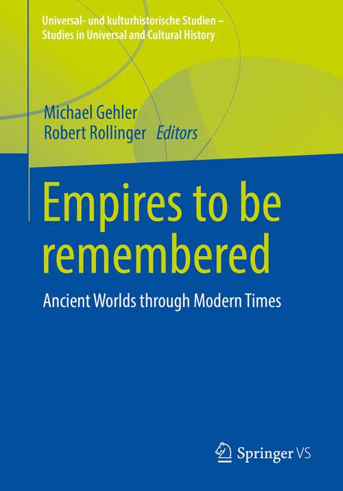 Book cover of Empires to be remembered: Ancient Worlds through Modern Times (1st ed. 2022) (Universal- und kulturhistorische Studien. Studies in Universal and Cultural History)
