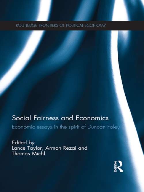 Social Fairness and Economics: Economic Essays in the Spirit of Duncan Foley (Routledge Frontiers of Political Economy)