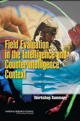 Book cover of Field Evaluation in the Intelligence and Counterintelligence Context: Workshop Summary
