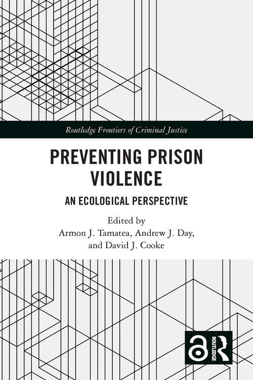 Book cover of Preventing Prison Violence: An Ecological Perspective (1) (Routledge Frontiers of Criminal Justice)