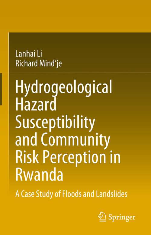 Book cover of Hydrogeological Hazard Susceptibility and Community Risk Perception in Rwanda: A Case Study of Floods and Landslides (1st ed. 2023)