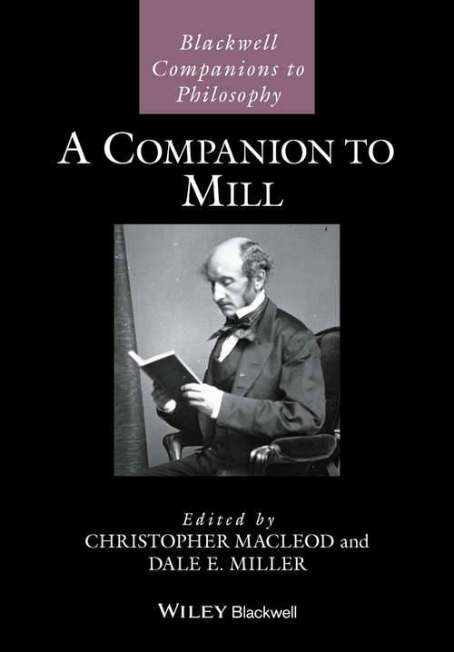 Book cover of A Companion to Mill (Blackwell Companions to Philosophy #163)