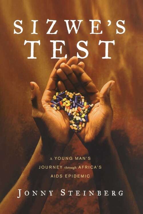 Book cover of Sizwe's Test: A Young Man's Journey through Africa's AIDS Epidemic