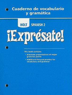 Book cover of ¡Exprésate! Holt Spanish 2, Cuaderno de vocabulario y gramática