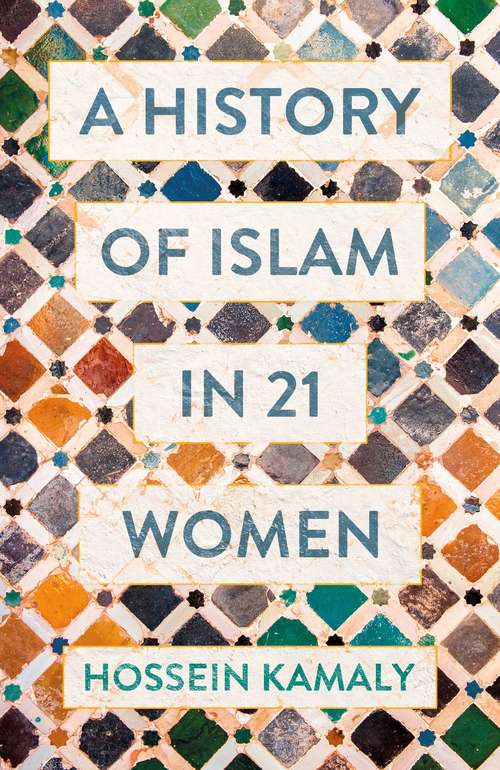 Book cover of A History of Islam in 21 Women