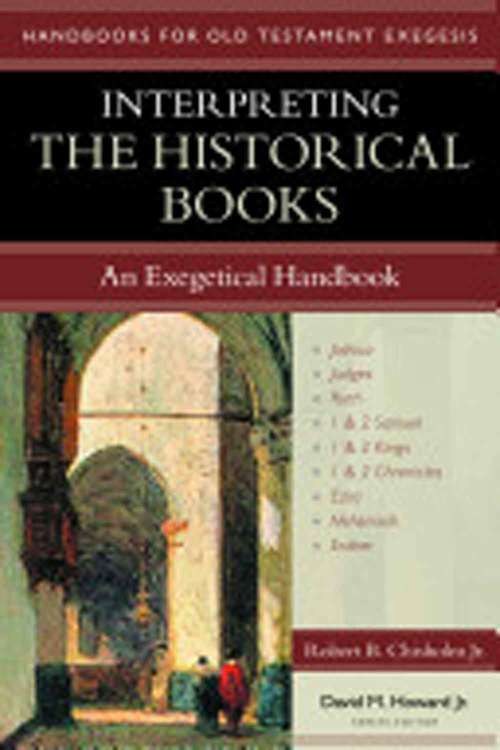 Interpreting the Historical Books: An Exegetical Handbook (Handbooks for Old Testament Exegesis)
