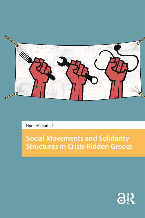Book cover of Social Movements and Solidarity Structures in Crisis-Ridden Greece (1) (Protest and Social Movements)