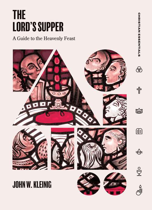Book cover of The Lord's Supper: A Guide to the Heavenly Feast (Christian Essentials)