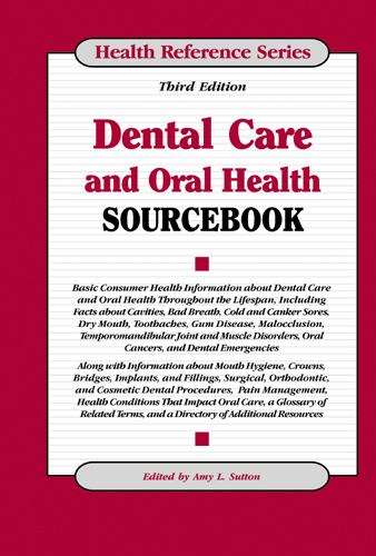 Book cover of Dental Care and Oral Health Sourcebook (3rd Edition)