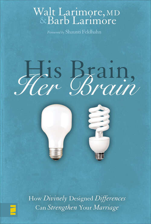 Book cover of His Brain, Her Brain: How Divinely Designed Differences Can Strengthen Your Marriage