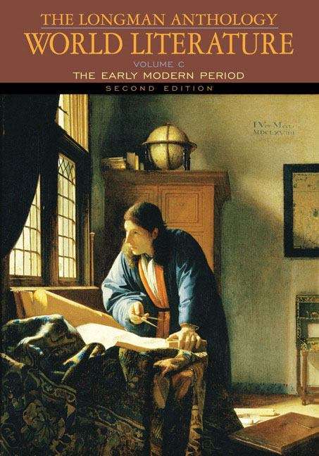 The Longman Anthology of World Literature, Volume C: The Early Modern Period (2nd Edition)
