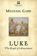 Luke: The Gospel of Amazement (The Biblical Imagination Series)