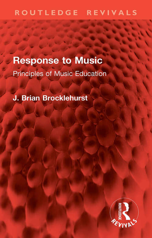 Book cover of Response to Music: Principles of Music Education (1) (Routledge Revivals)