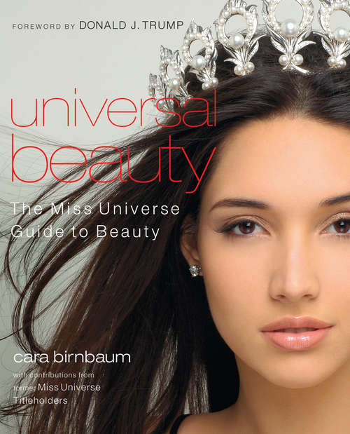 Book cover of Universal Beauty: The MISS UNIVERSE Guide to Beauty