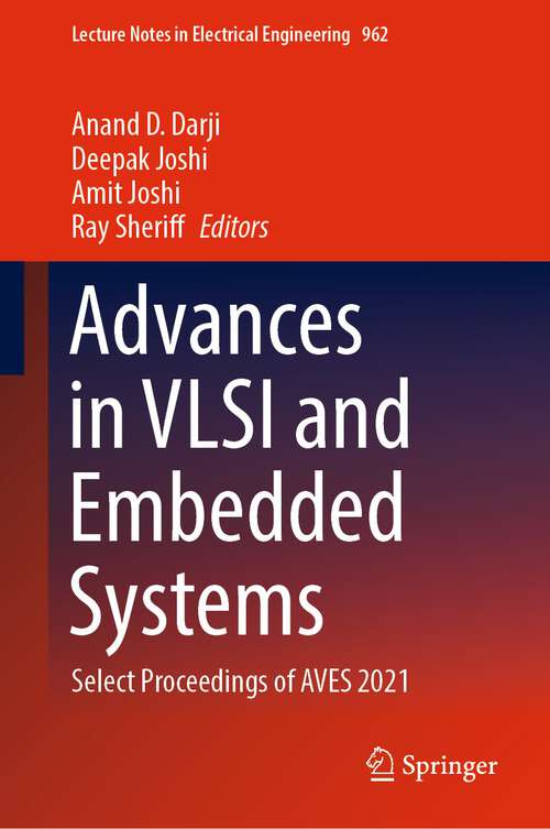 Advances in VLSI and Embedded Systems: Select Proceedings of AVES 2021 (Lecture Notes in Electrical Engineering #962)
