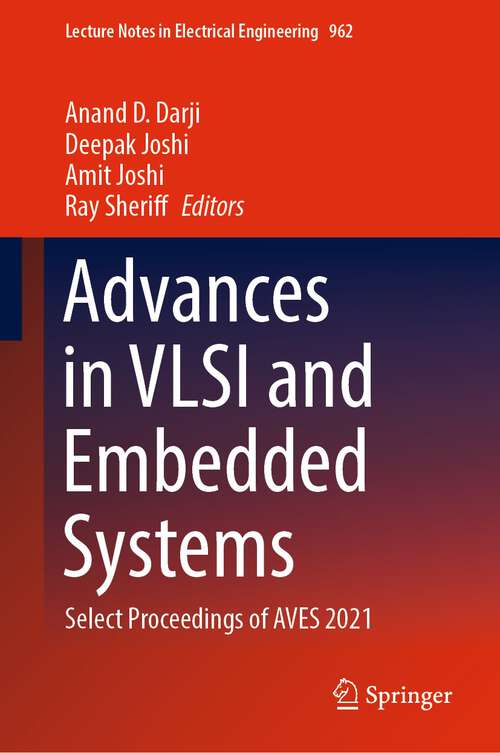 Book cover of Advances in VLSI and Embedded Systems: Select Proceedings of AVES 2021 (1st ed. 2023) (Lecture Notes in Electrical Engineering #962)