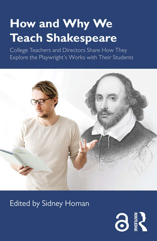 Book cover of How and Why We Teach Shakespeare: College Teachers and Directors Share How They Explore the Playwright’s Works with Their Students