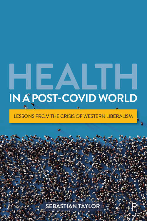Book cover of Health in a Post-COVID World: Lessons from the Crisis of Western Liberalism