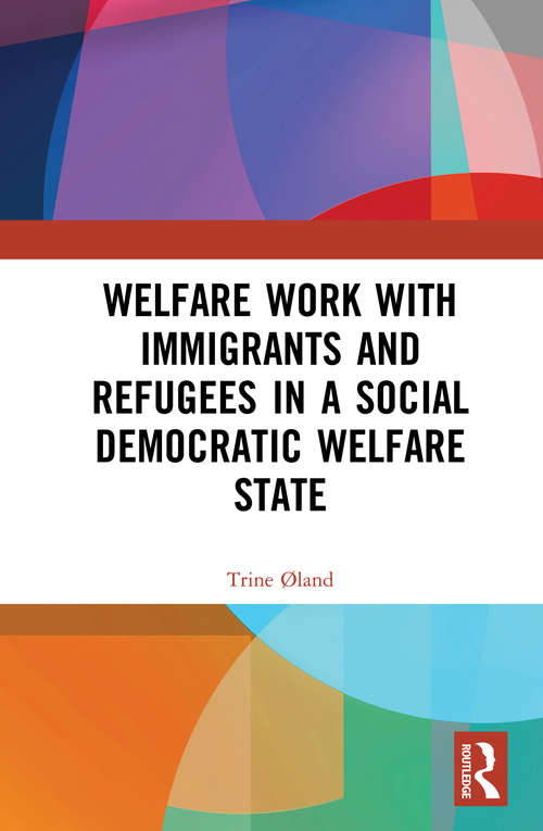 Book cover of Welfare Work with Immigrants and Refugees in a Social Democratic Welfare State