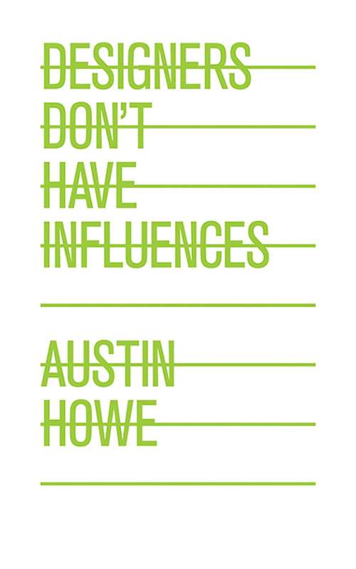 Book cover of Designers Don't Have Influences