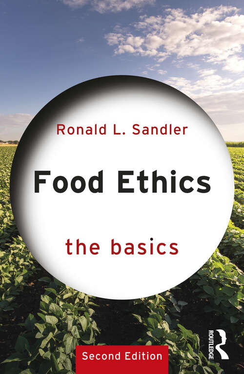 Book cover of Food Ethics: The Basics (The Basics)