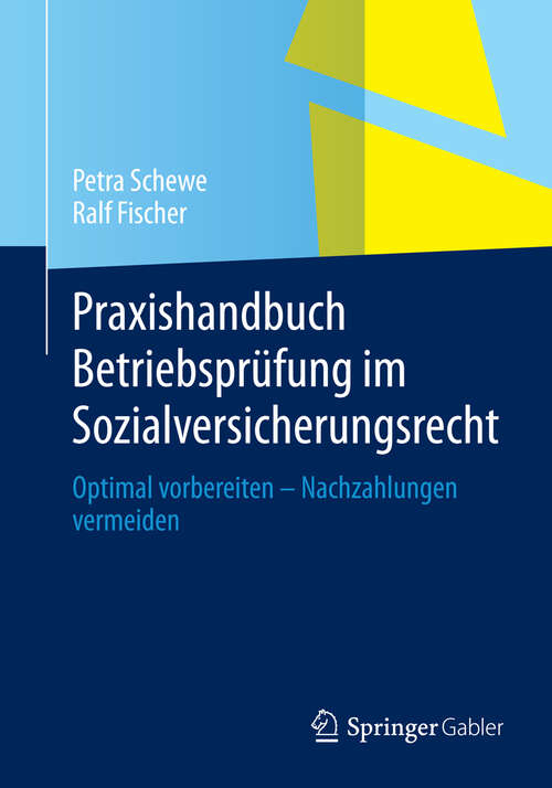 Book cover of Praxishandbuch Betriebsprüfung im Sozialversicherungsrecht: Optimal vorbereiten – Nachzahlungen vermeiden