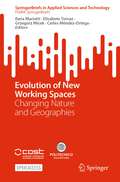 Evolution of New Working Spaces: Changing Nature and Geographies (SpringerBriefs in Applied Sciences and Technology)