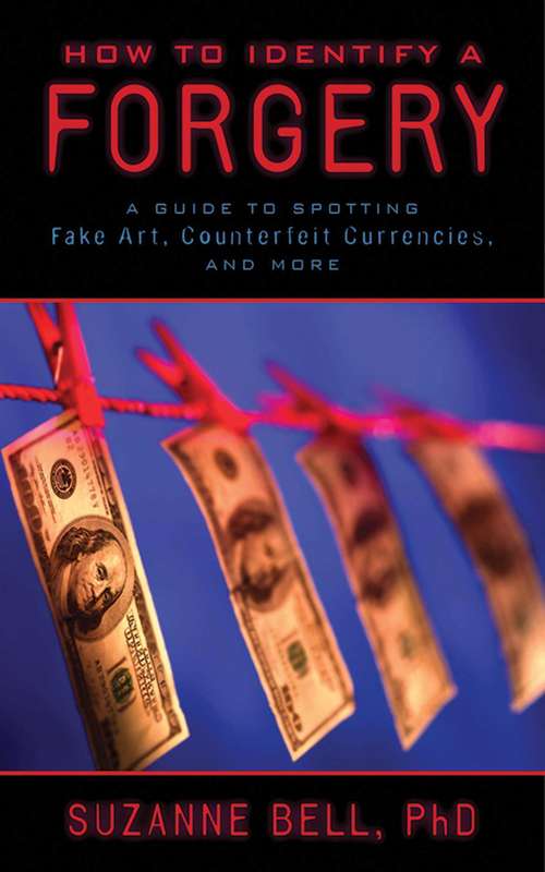 Book cover of How to Identify a Forgery: A Guide to Spotting Fake Art, Counterfeit Currencies, and More