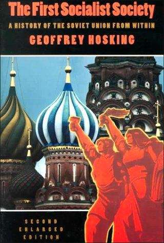 Book cover of The First Socialist Society: A History of the Soviet Union from Within