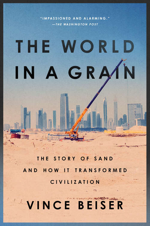 Book cover of The World in a Grain: The Story of Sand and How It Transformed Civilization