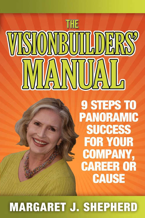 Book cover of The Visionbuilders' Manual: 9 Steps To Panoramic Success For Your Company, Career or Cause