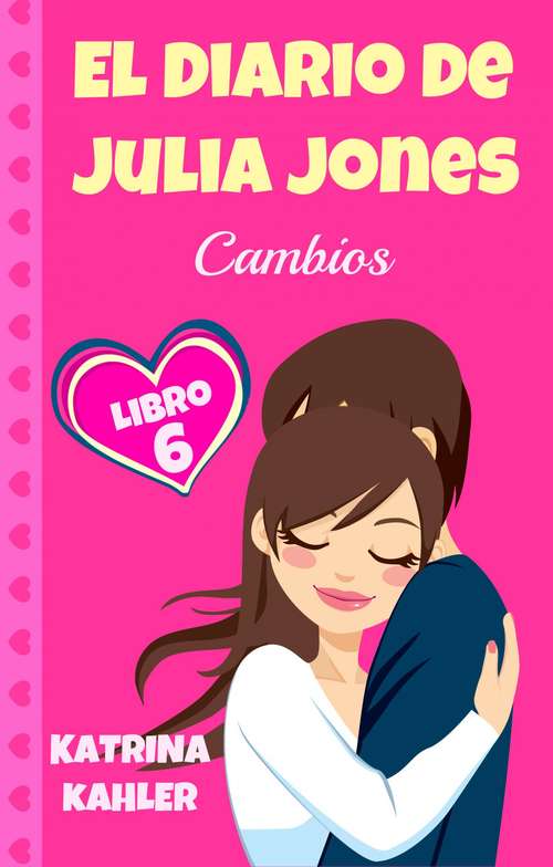 Book cover of El Diario de Julia Jones, Libro 6 - Cambios
