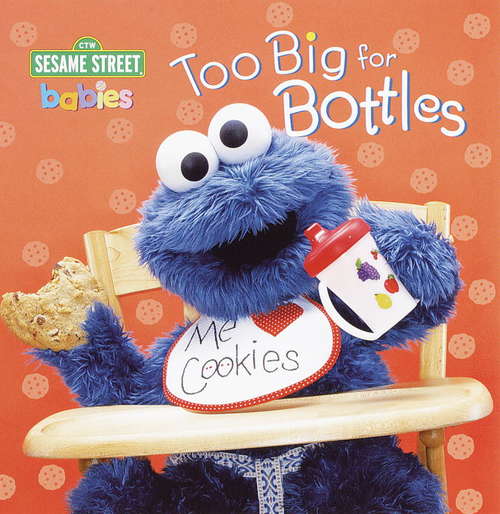Book cover of Too Big for Bottles (Sesame Street)