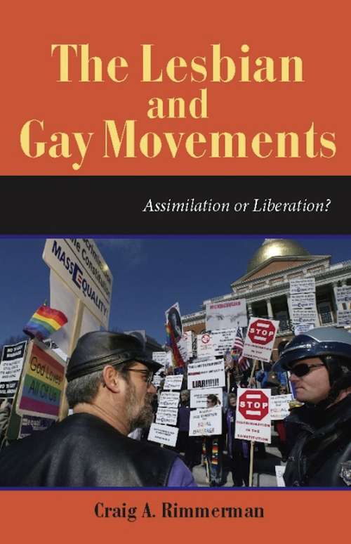 Book cover of The Lesbian and Gay Movements: Assimilation or Liberation?