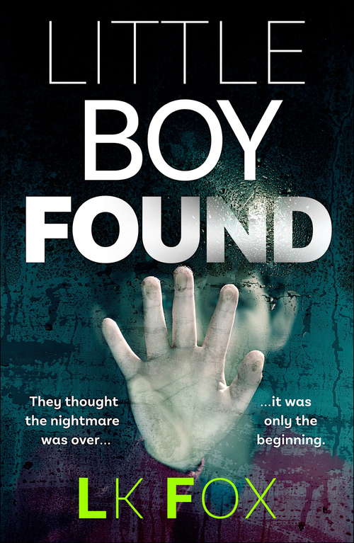 Book cover of Little Boy Found: A Psychological Thriller Unlike Anything You've Read Before!