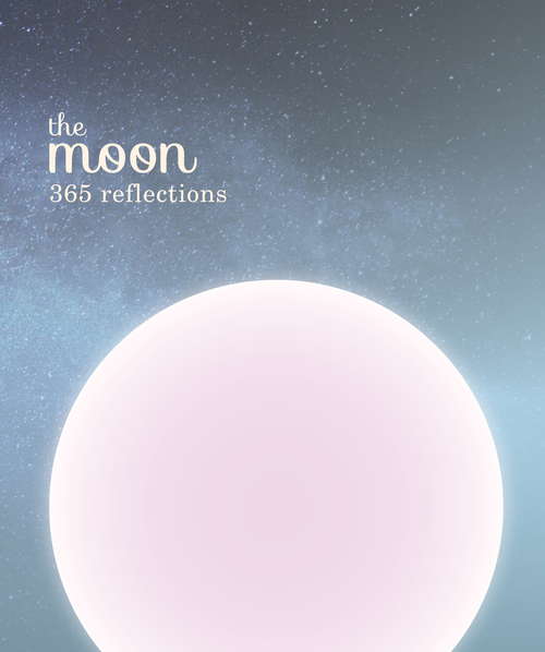 Book cover of The Moon: 365 reflections