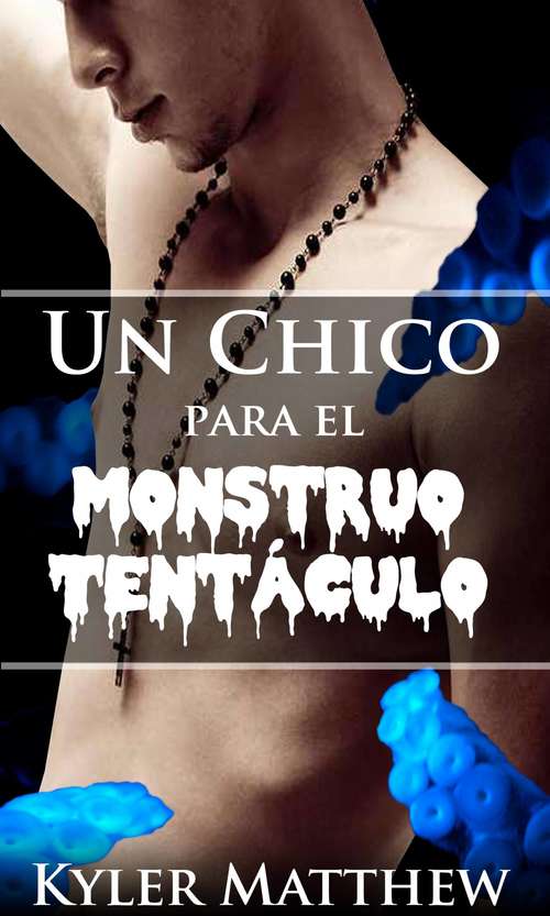 Book cover of Un Chico para el Monstruo Tentáculo