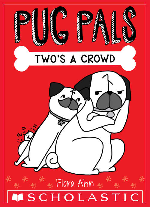 Book cover of Pug Pals: Two's a Crowd (Pug Pals Ser. #1)
